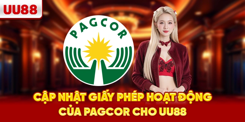 Cập nhật giấy phép hoạt động của Pagcor cho UU88