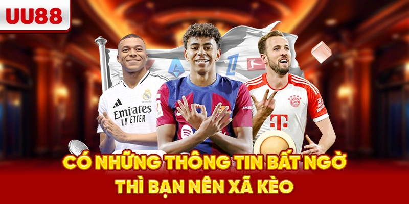 Có những thông tin bất ngờ thì bạn nên xã kèo
