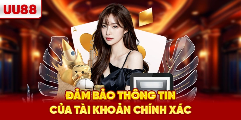 Đảm bảo thông tin của tài khoản chính xác