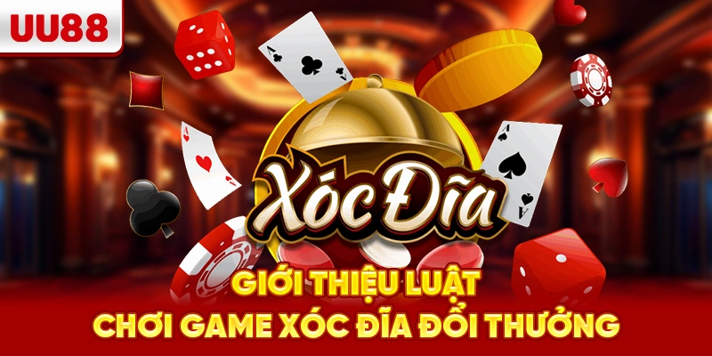 Giới thiệu luật chơi game xóc đĩa đổi thưởng