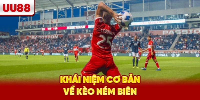 Khái niệm cơ bản về kèo ném biên