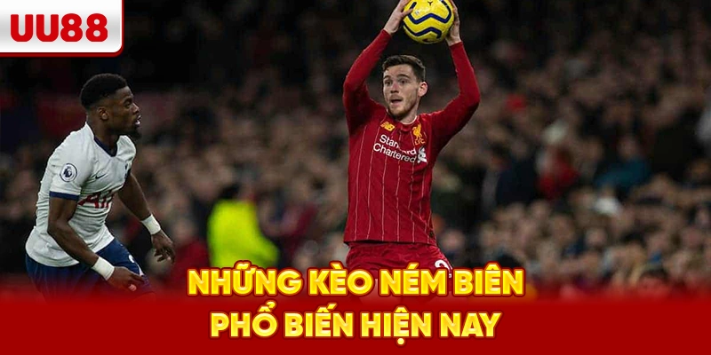 Những kèo ném biên phổ biến hiện nay
