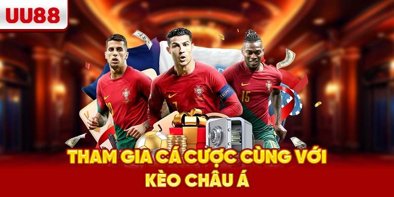 Tham gia cá cược cùng với kèo châu Á